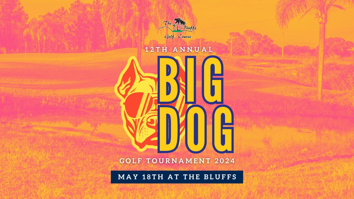 12th Annual BIG DOG Golf Tournament The Bluffs Golf Course South